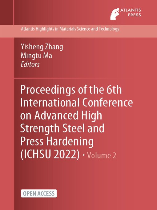 Title details for Proceedings of the 6th International Conference on Advanced High Strength Steel and Press Hardening (ICHSU 2022) by Yisheng Zhang - Wait list